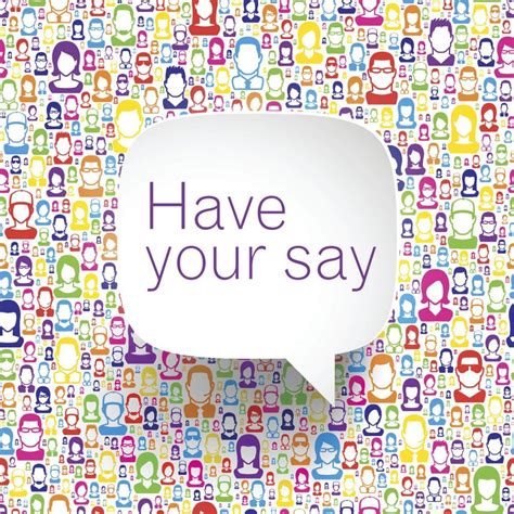 Have Your Say .